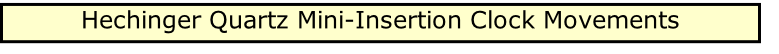 Hechinger Quartz Mini-Insertion Clock Movements